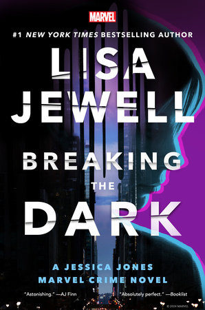 Breaking the Dark: A Jessica Jones Marvel Crime Novel by Lisa Jewell