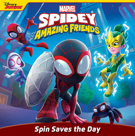 Spidey and His Amazing Friends: Spin Saves the Day by Steve Behling