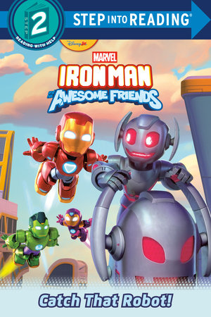 Iron Man and His Awesome Friends: Catch That Robot! (Marvel) by 
