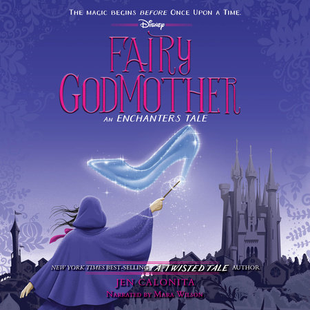 Fairy Godmother: An Enchanters Tale by Jen Calonita