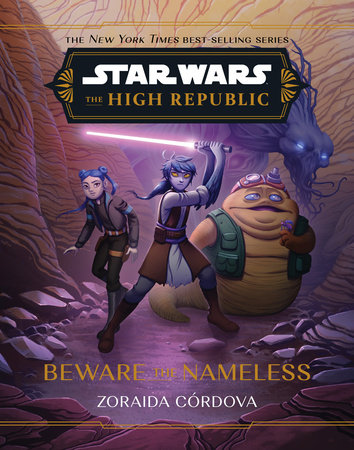 Star Wars: The High Republic: Beware the Nameless by Zoraida Córdova