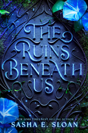 The Ruins Beneath Us by Sasha E. Sloan