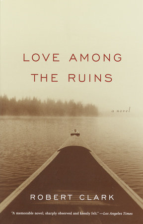 Love Among the Ruins by Robert Clark