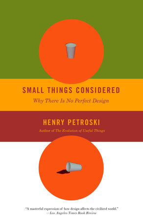 Small Things Considered by Henry Petroski
