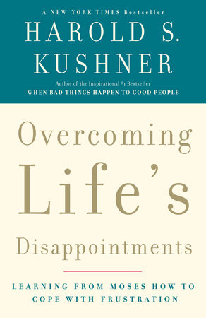 Overcoming Life's Disappointments by Harold S. Kushner