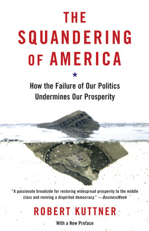 The Squandering of America by Robert Kuttner