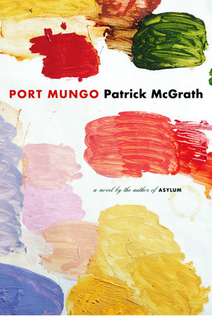 Port Mungo by Patrick McGrath