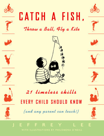 Catch a Fish, Throw a Ball, Fly a Kite by Jeffrey Lee