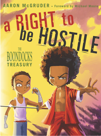 A Right to Be Hostile by Aaron McGruder