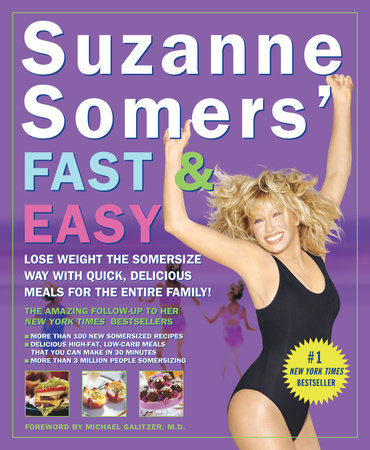 Suzanne Somers' Fast & Easy by Suzanne Somers