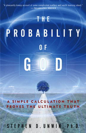 The Probability of God by Dr. Stephen D. Unwin