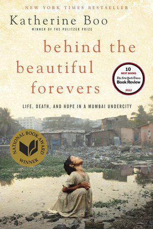 Behind the Beautiful Forevers by Katherine Boo