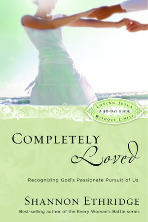 Completely Loved by Shannon Ethridge