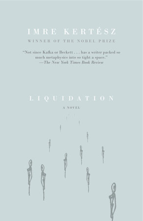 Liquidation by Imre Kertész