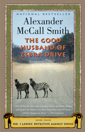 The Good Husband of Zebra Drive by Alexander McCall Smith