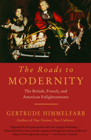 The Roads to Modernity by Gertrude Himmelfarb