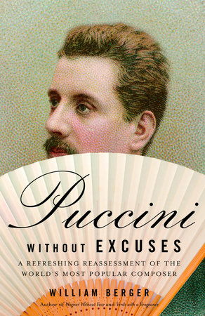 Puccini Without Excuses by William Berger