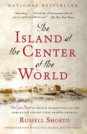 The Island at the Center of the World by Russell Shorto