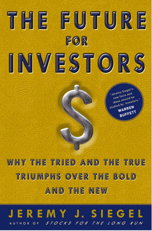 The Future for Investors by Jeremy J. Siegel