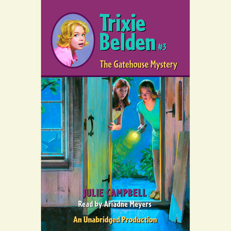 The Gatehouse Mystery: Trixie Belden by Julie Campbell