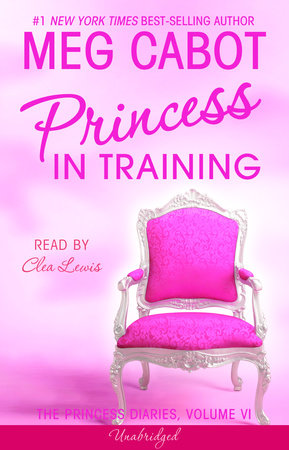 The Princess Diaries, Volume VI: Princess in Training by Meg Cabot
