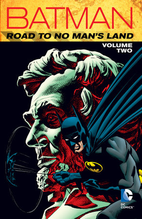 Batman: Road to No Man's Land Vol. 2 by Chuck Dixon