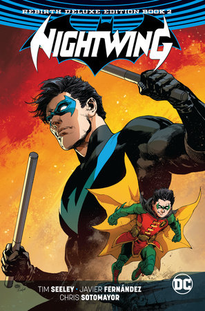 Nightwing: The Rebirth Deluxe Edition Book 2 by Tim Seeley