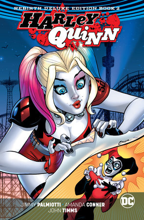 Harley Quinn: The Rebirth Deluxe Edition Book 2 by Jimmy Palmiotti and Amanda Conner