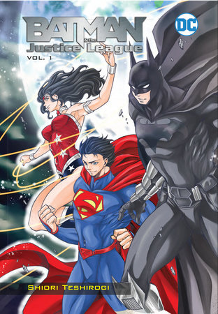 Batman and the Justice League Vol. 1 by Shiori Teshirogi