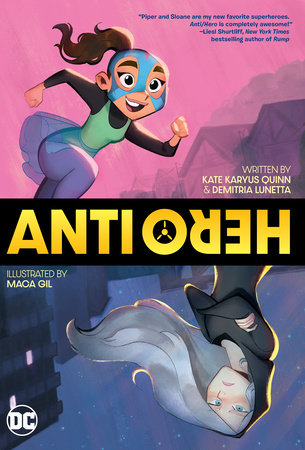 Anti/Hero by Kate Karyus Quinn and Demitria Lunetta