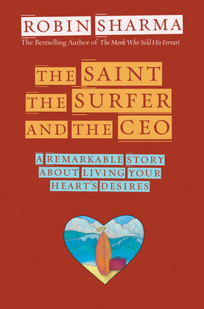 The Saint, the Surfer, and the CEO by Robin Sharma