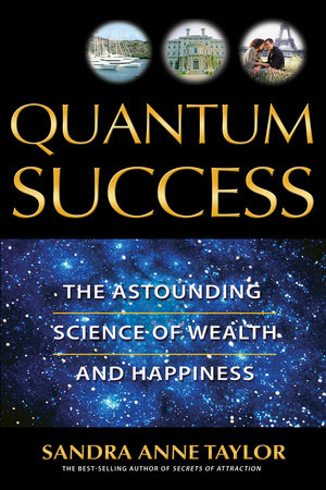 Quantum Success by Sandra Anne Taylor