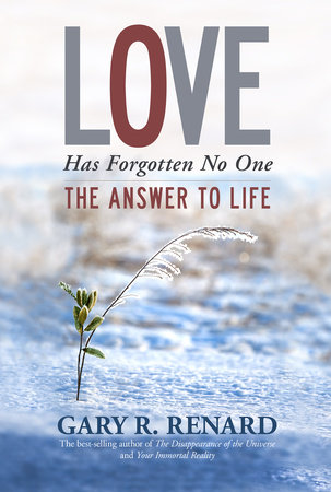 Love Has Forgotten No One by Gary R. Renard