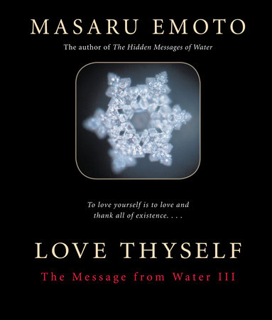 Love Thyself by Masaru Emoto