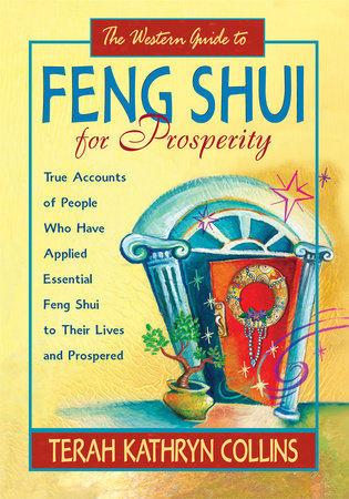 The Western Guide to Feng Shui for Prosperity by Terah Kathryn Collins