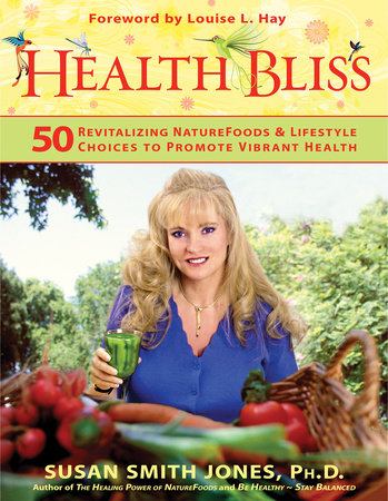 Health Bliss by Susan Smith Jones, Ph.D.