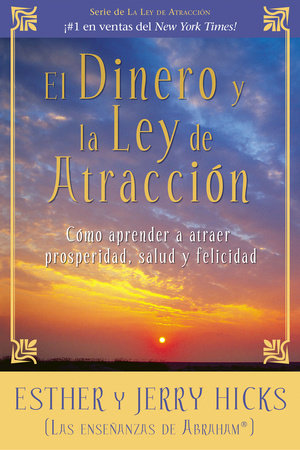 El Dinero y la Ley de Atracción by Esther Hicks and Jerry Hicks