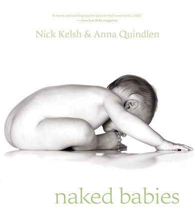 Naked Babies by Nick Kelsh and Anna Quindlen