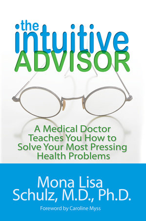 The Intuitive Advisor by Mona Lisa Schulz, MD, PHD