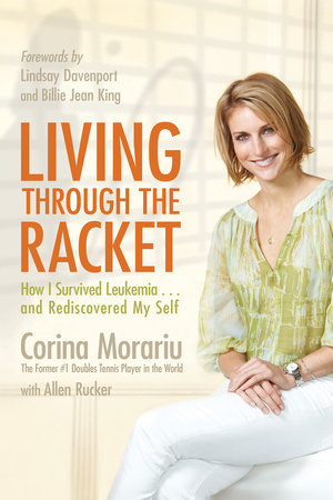 Living through the Racket by Corina Morariu