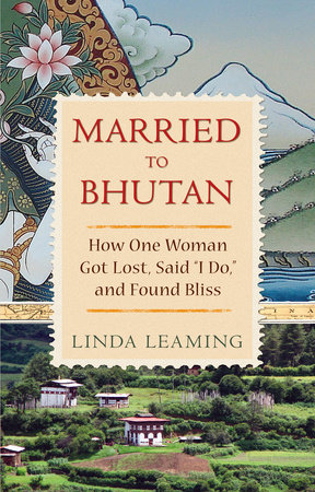 Married to Bhutan by Linda Leaming