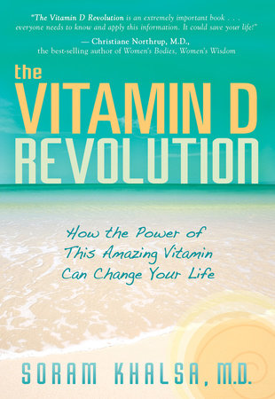 Vitamin D Revolution by Soram Khalsa, M.D.