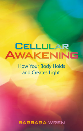 Cellular Awakening by Barbara Wren