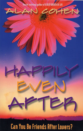 Happily Even After by Alan Cohen