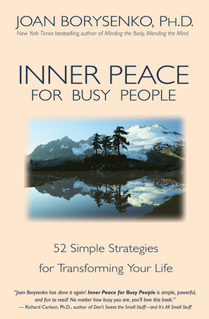 Inner Peace for Busy People by Joan Borysenko, PhD