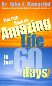 You Can Have An Amazing Life In Just 60 Days!