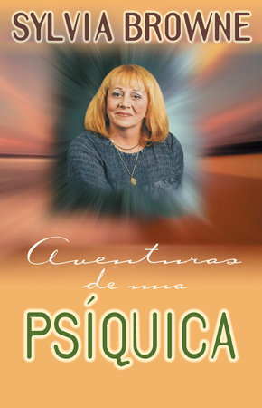 Aventuras De Una Psíquica by Sylvia Browne