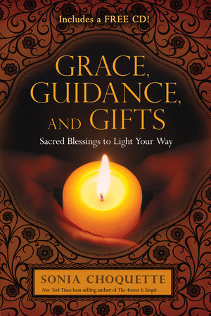 Grace, Guidance, and Gifts by Sonia Choquette, PhD