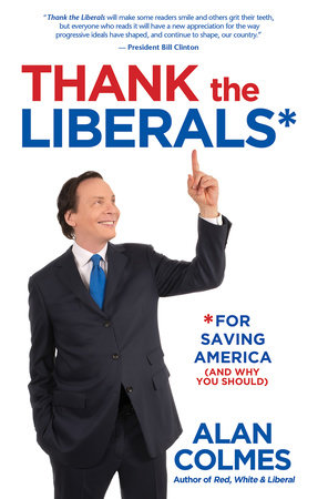 Thank the Liberals For Saving America by Alan Colmes