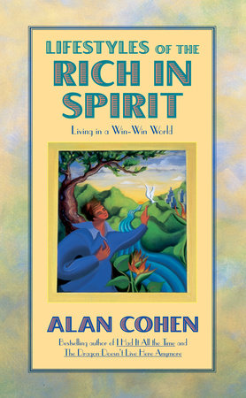 Lifestyles of the Rich in Spirit (Alan Cohen title) by Alan Cohen